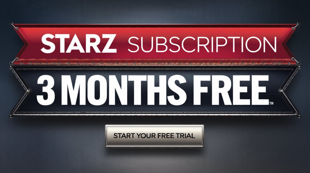 The Starz Free Trial