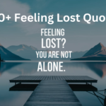 200+ Feeling Lost Quotes