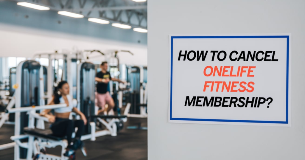 How To Cancel Onelife Fitness Membership