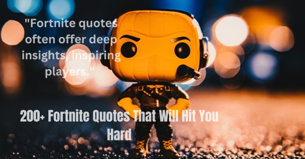 200+ Fortnite Quotes That Will Hit You Hard