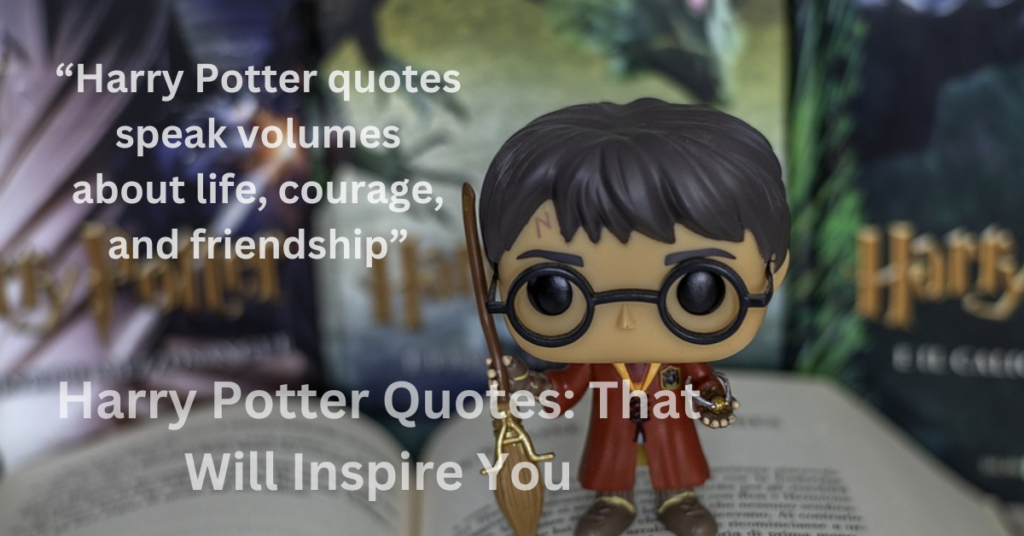 Harry Potter Quotes: That Will Inspire You