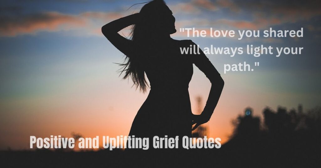 Positive and Uplifting Grief Quotes