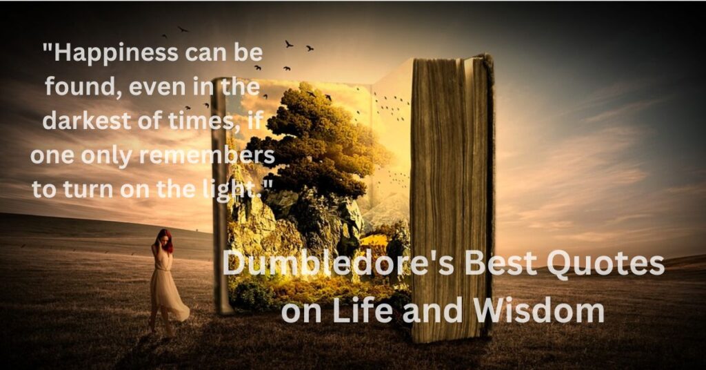 Dumbledore's Best Quotes on Life and Wisdom