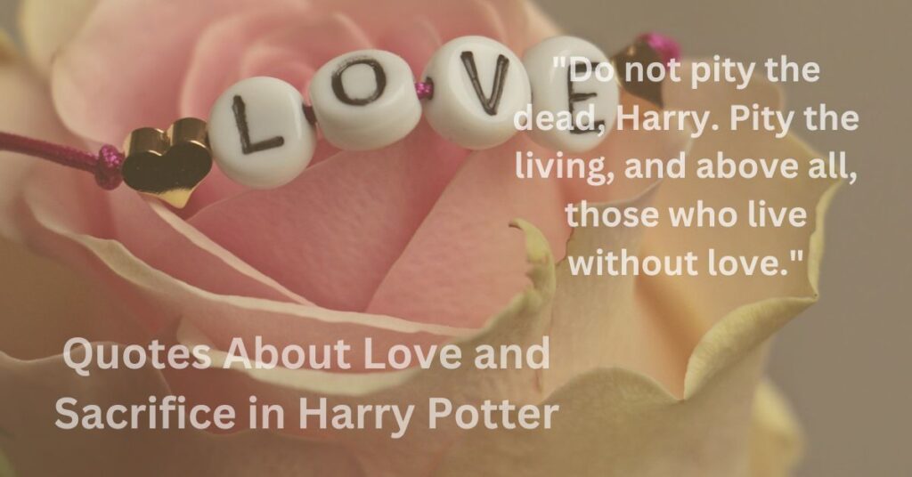 Quotes About Love and Sacrifice in Harry Potter