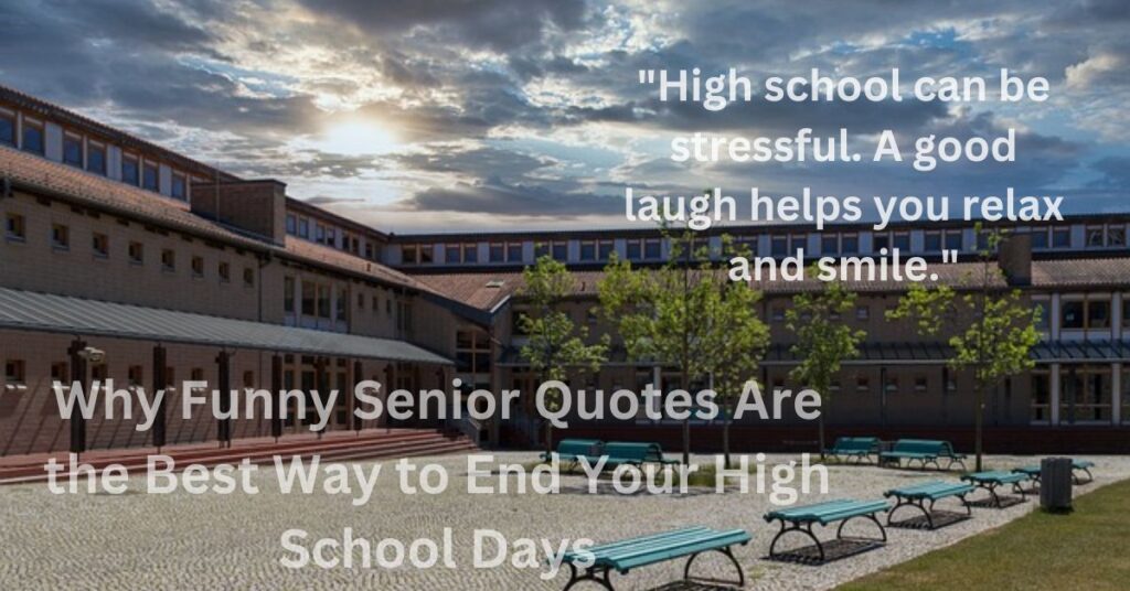 Why Funny Senior Quotes Are the Best Way to End Your High School Days