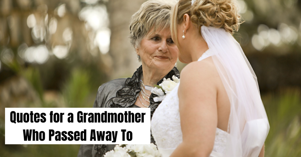 55+ Quotes for a Grandmother Who Passed Away To