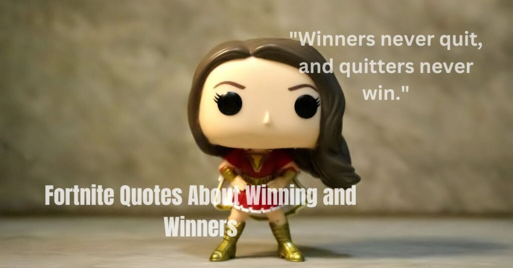 Fortnite Quotes About Winning and Winners